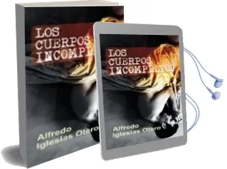Descargar AudioLibro Los Cuerpos Incompletos de Alfredo Iglesias Otero año 2007