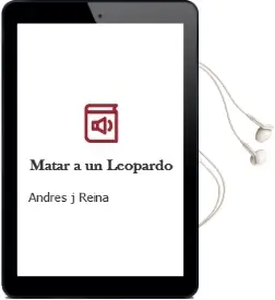 Descargar AudioLibro Matar a un Leopardo de Andres J. Reina año 2007