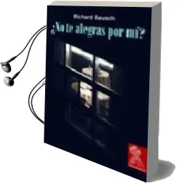 Descargar AudioLibro No te Alegras por mi? de Richard Baush año 2007
