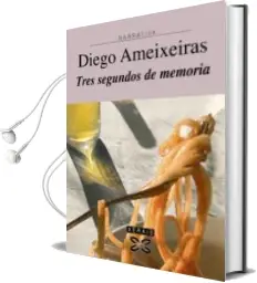 Descargar AudioLibro Tres Segundos de Memoria de Diego Ameixeiras año 2007