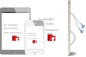 Descargar AudioLibro Un Relato Policiaco de Adan Kovacsics año 2007