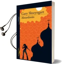 Descargar AudioLibro Absurdistan de Gary Shteyngart año 2008