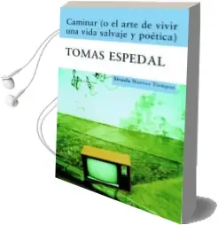 Descargar AudioLibro Caminar (o el Arte de Vivir una Vida Salvaje y Poetica) de Tomas Espedal año 2008