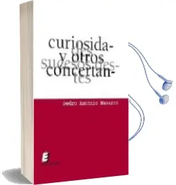 Descargar AudioLibro Curiosidades y Otros Sucesos Desconcertantes de Pedro Antonio Navarro año 2008