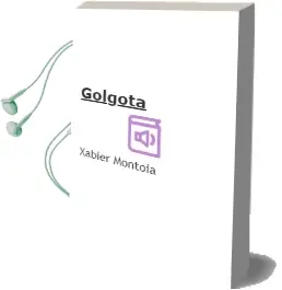 Descargar AudioLibro Golgota de Xabier Montoia año 2008