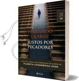 Descargar AudioLibro Justos por Pecadores (Finalista ii Premio Iberoamerciano de Narra Tiva Planeta Casa de las Americas de Fernando Quiroz año 2008