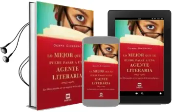 Descargar AudioLibro Lo Mejor que le Puede Pasar a una Agente Literaria de Debra Ginsberg año 2008