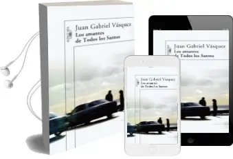 Descargar AudioLibro Los Amantes de Todos los Santos de Juan Gabriel Vasquez año 2008