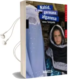 Descargar AudioLibro Nahid, la Meva Germana Afganesa de Anna Tortajada año 2008