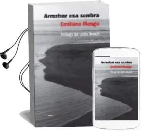Descargar AudioLibro Arrastrar esa Sombra de Emiliano Monge año 2008