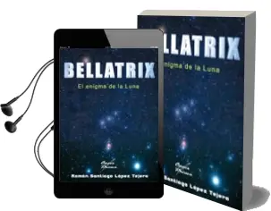 Descargar AudioLibro Bellatrix: El Enigma de la Luna de Ramon Santiago Lopez Tejero año 2008