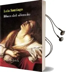 Descargar AudioLibro Blues del Silencio de Lola Santiago año 2008