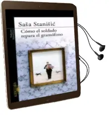 Descargar AudioLibro Como el Soldado Reparo el Gramofono de Sasa Stanisic año 2008