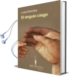 Descargar AudioLibro El Angulo Ciego de Luisa Etxenike año 2008