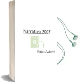 Descargar AudioLibro Narrativa 2007 de Varios Autores año 2008