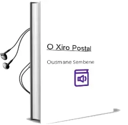 Descargar AudioLibro O Xiro Postal de Ousmane Sembene año 2008