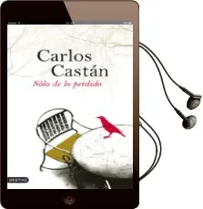 Descargar AudioLibro Solo de lo Perdido de Carlos Castan año 2008