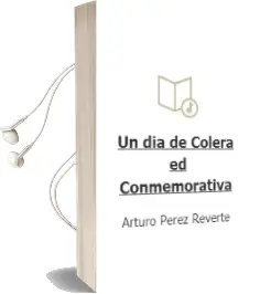 Descargar AudioLibro Un dia de Colera (Ed. Conmemorativa) de Arturo Perez Reverte año 2008