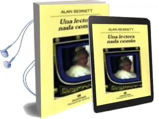 Descargar AudioLibro Una Lectora Nada Comun (7ª Ed.) de Alan Bennet año 2008