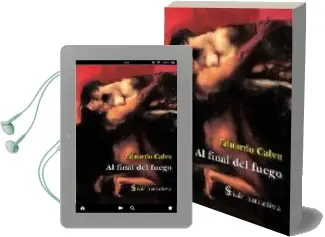 Descargar AudioLibro Al Final del Fuego de Eduardo Calvo año 2008