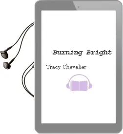 Descargar AudioLibro Burning Bright de Tracy Chevalier año 2008
