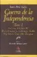 AudioLibro Guerra de la Independencia (t. i): La Corte de Carlos iv; el 19 d e Marzo y el 2 de Mayo - Bailen Napoleon en Chamartin - Zaragoza de Benito Perez Galdos