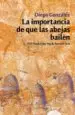 AudioLibro La Importancia de que las Abejas Bailen (Xxvi Felipe Trigo de nar Racion Corta) de Diego Ricardo Gonzalez Perez