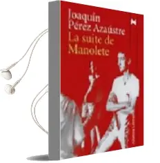 Descargar AudioLibro La Suite de Manolete (Premio Unicaja de Novela Fernando Quiñones) de Joaquin Perez Azaustre año 2008