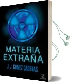 Descargar AudioLibro Materia Extraña de Juan Jose Gomez Cadenas año 2008
