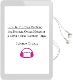 Descargar AudioLibro Perdi las Estrellas (Contiene dos Novelas Cortas: Memoria y Olvid o; Esta Ausencia Tuya) de Salome Ortega año 2008