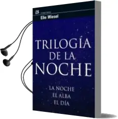 Descargar AudioLibro Trilogia de la Noche: La Noche, el Alba, el dia de Elie Wiesel año 2008