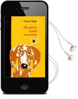 Descargar AudioLibro Un Perro Como Nosotros de Manuel Alegre año 2008