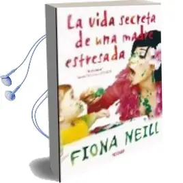 Descargar AudioLibro La Vida Secreta de una Madre Estresada de Neill Fiona año 2008