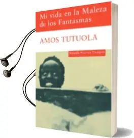 Descargar AudioLibro Mi Vida en la Maleza de los Fantasmas de Amos Tutuola año 2008