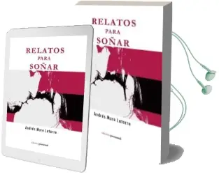 Descargar AudioLibro Relatos para Soñar de Andrés Muro Latorre año 2008