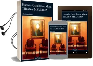 Descargar AudioLibro Tirana Memoria de Horacio Castellanos Moya año 2008