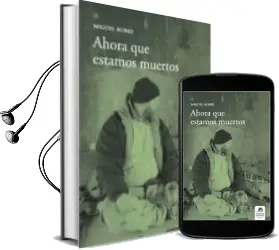 Descargar AudioLibro Ahora que Estamos Muertos de Miguel Rubio año 2008