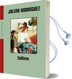 Descargar AudioLibro Cultivos de Julian Rodriguez año 2008