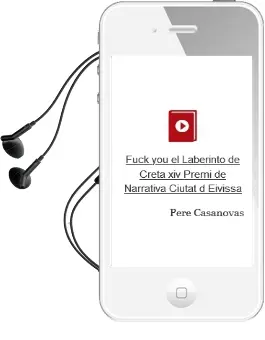 Descargar AudioLibro Fuck You!: El Laberinto de Creta (Xiv Premi de Narrativa Ciutat d Eivissa) de Pere Casanovas año 2008