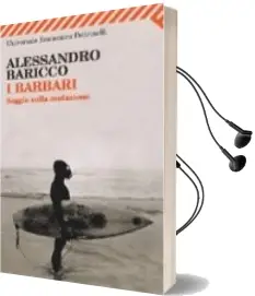 Descargar AudioLibro I Barbari. Saggio Sulla Mutazione de Alessandro Baricco año 2008