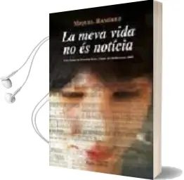 Descargar AudioLibro La Meva Vida no es Noticia de Miquel Ramirez año 2008