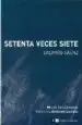 AudioLibro Setenta Veces Siete de Dalmiro Saenz