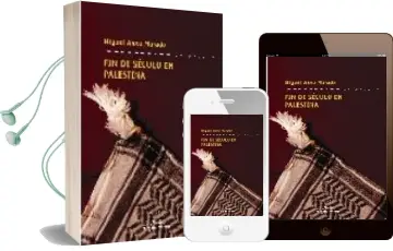 Descargar AudioLibro Fin de Seculo en Palestina de Miguel Anxo Murado año 2008