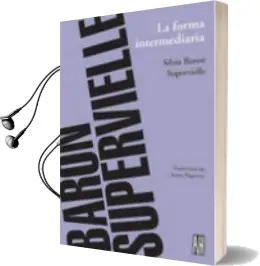 Descargar AudioLibro La Forma Intermediaria de Silvia Baron Supervielle año 2008