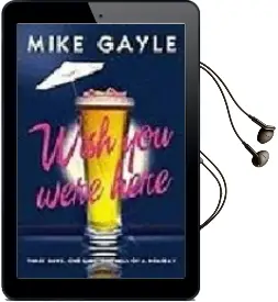 Descargar AudioLibro Wish you Were Here de Mike Gayle año 2008