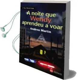 Descargar AudioLibro A Noite que Wendy Aprendeu a Voar de Andreu Martin año 2008