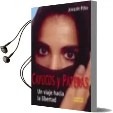 Descargar AudioLibro Cayucos y Pateras (7ª Ed): Un Viaje Hacia la Libertad de Joaquin Peña año 2008