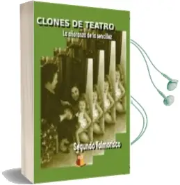 Descargar AudioLibro Clones de Teatro de Segundo Valmorisco Pizarro año 2008
