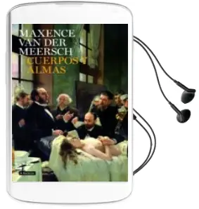 Descargar AudioLibro Cuerpos y Almas de Maxence Van Der Meersch año 2008