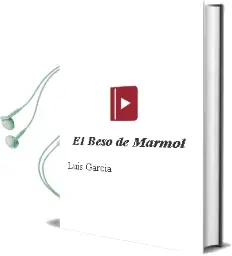 Descargar AudioLibro El Beso de Marmol de Luis Garcia año 2008